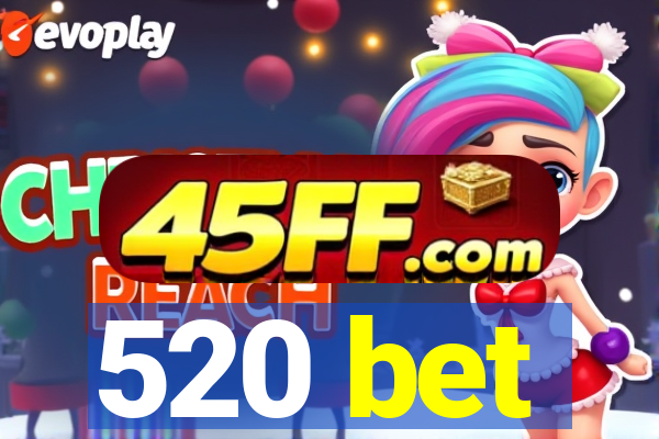 520 bet